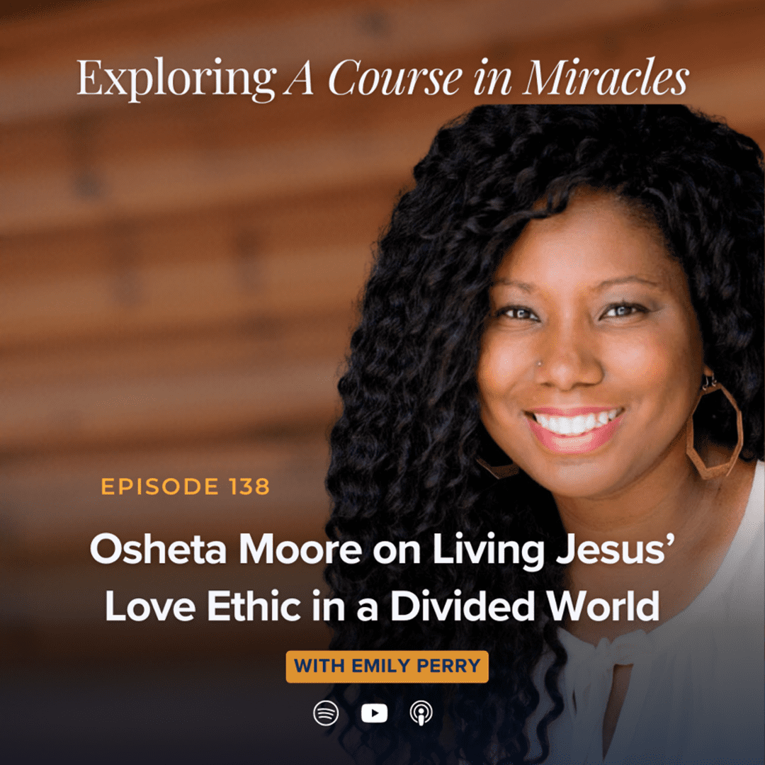 138: Osheta Moore on Living Jesus’ Love Ethic in a Divided World