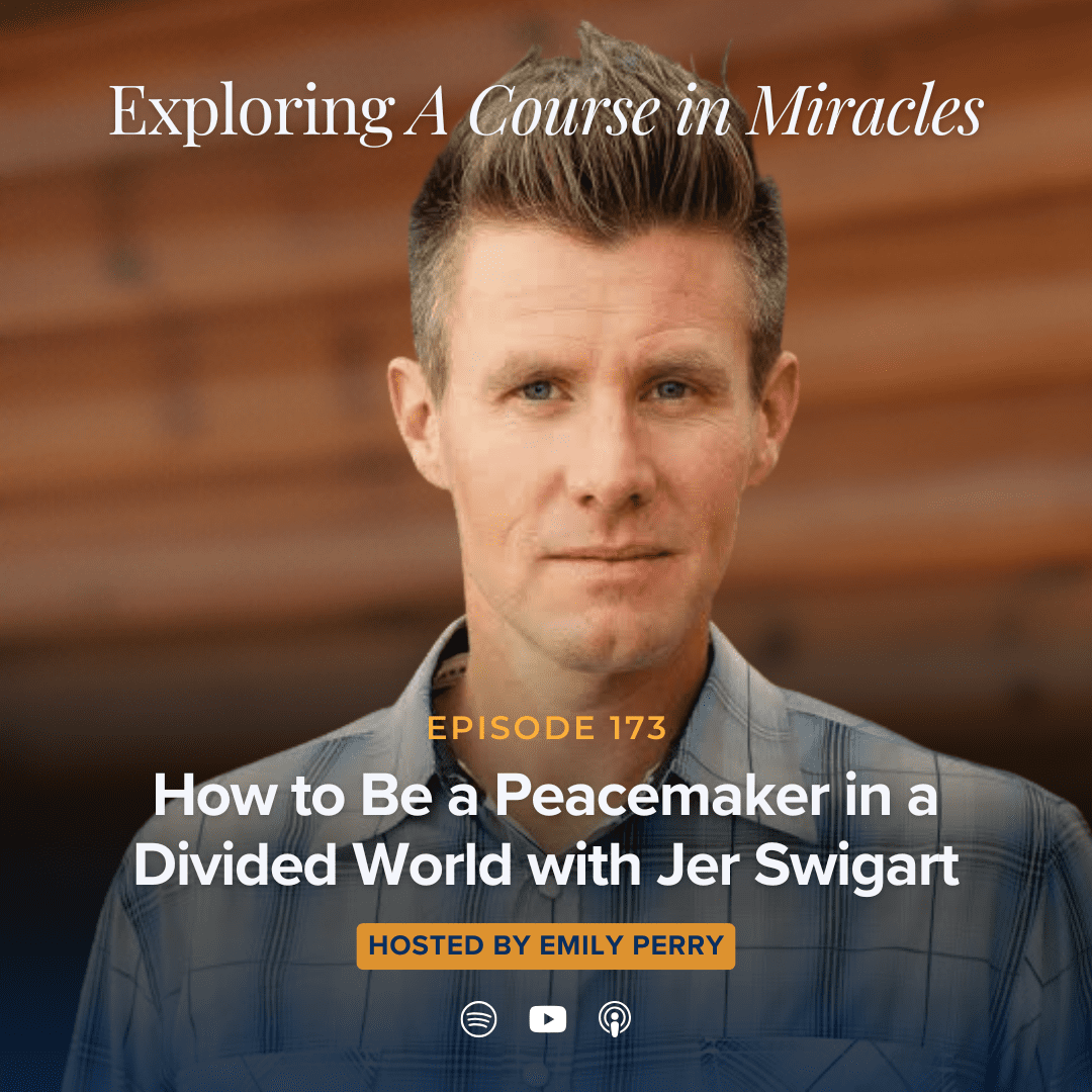 173: How to Be a Peacemaker in a Divided World with Jer Swigart